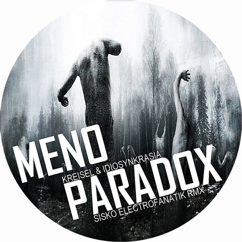 Stream Kreisel, Idiosynkrasia - Meno Paradox (Sisko Electrofanatik