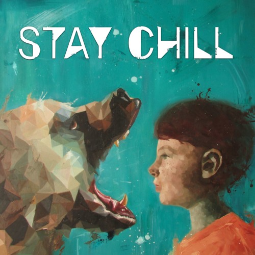 STAY CHILL
