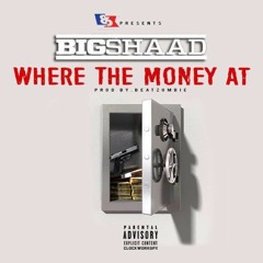 Big Shaad - Where The Money At Pro By Beat Zombie