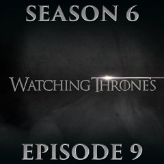Game Of Thrones S6 E9 Recap - ScreenJunkies’ Watching Thrones