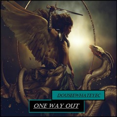 One Way Out