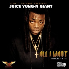 Juice Yung'N - All I Want