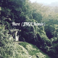 Here (JNGL Remix)
