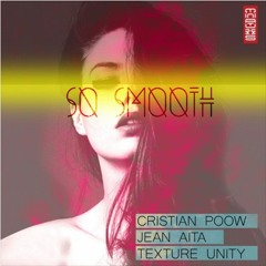 Cristian Poow, Jean Aita, Texture Unity - So Smooth (Co-op Mode Remix)