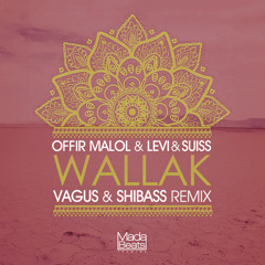 Wallak - Vagus & Shibass rmx (Offir Malol ft. Levi & Suiss)