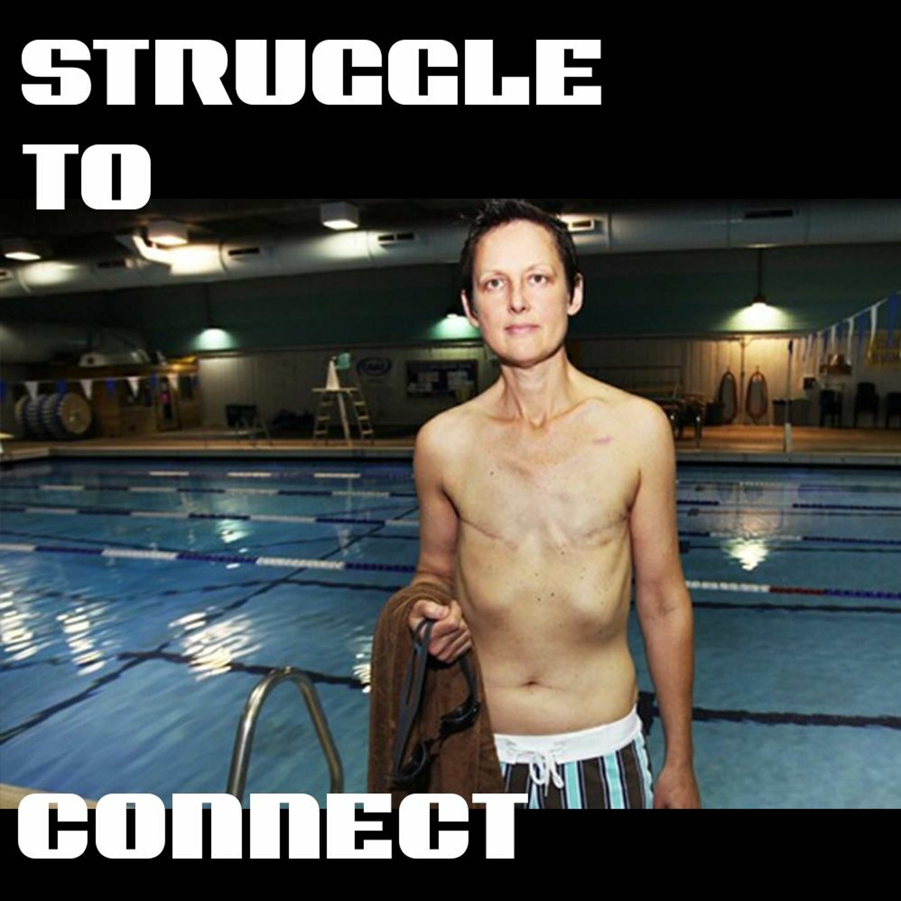 Struggle to Connect