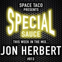 Space Taco Presents: Special Sauce #13 with Jon Herbert