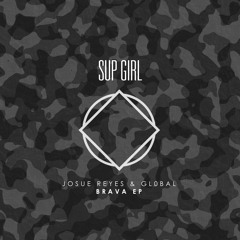 Josue Reyes & Gl0bal - Brava (Original Mix)