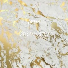 Crysp - For You