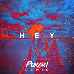 F@is ft. @frojack - Hey (PURARI Remix) [FREE DOWNLOAD]