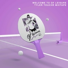 Welcome To Of Leisure: Tyler Touché Mixtape