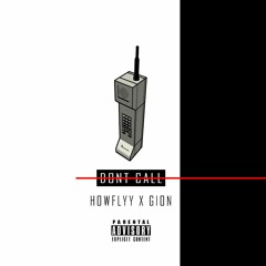 GION - Dont Call (Ft. HowFlyy)