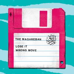 The Maghreban - Lose It (Black Acre)