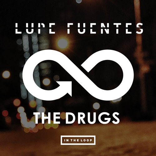 Lupe Fuentes - The Drugs (A Lister Remix) [PREVIEW]