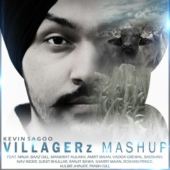 Villagerz Mashup feat. Kevin Sagoo