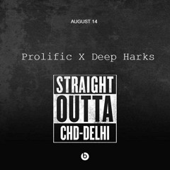 straight outta chd-delhi - Prolific x Deep Harks