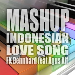 Mashup indonesian love song - FK Bennhard feat Alf