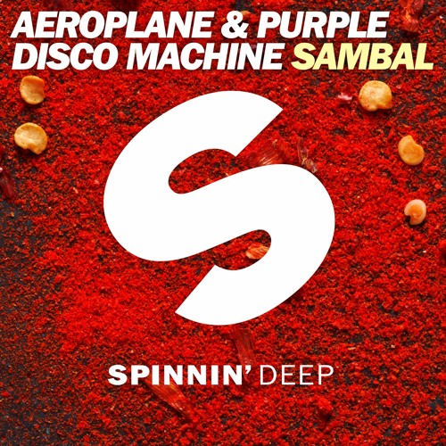 Aeroplane & Purple Disco Machine - Sambal (Out now)