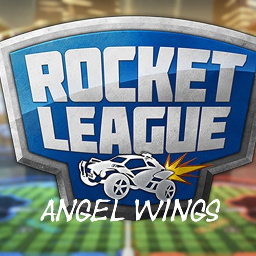 Stream Rocket League Angel Wings by GanNing LP Listen online for