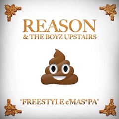 Reason & the Boyz Upstairs - Freestyle EMasepa (Dirty)