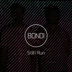 BONDI - Still I Run (Original Mix)