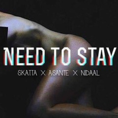 Asvnte X Skatta X Nidaal - Need To Stay [OUT NOW]