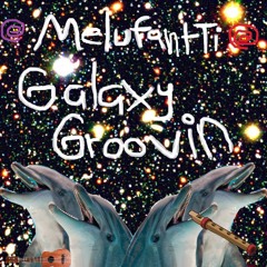 Melufantti - Galaxy Groovin Space Dolphin SUPERMIX