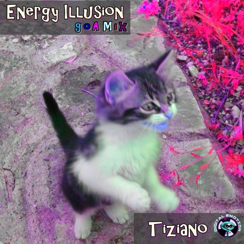 Energy Illusion Goa Mix  by Tiziano Digital Emotion