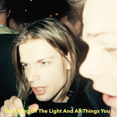 The Dying Of The Light And All Things You