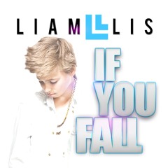 "IF YOU FALL" LIAM LIS