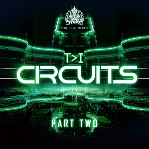 T>I - 'Circuits EP (Part 2)' (Serial Killaz 2016)