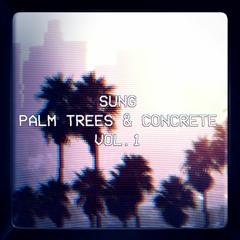 Palm Trees & Concrete Mixtape Vol.1