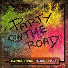 Markdos & Marco Piccolo Ft Rosy - Party On The Road
