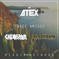 CHEWBAKA X BLACKRAIN X ATEX - 3 AMIGOS (RNE) Free Download