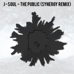 J-SOUL - The Public (Synergy Remix)