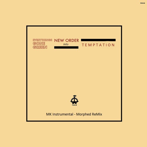 New Order - Everythings Gone Green+Temptation - MK Instrumental Morphed Mix