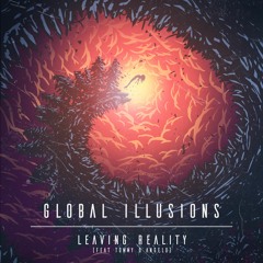 Global Illusions & Tommy D'Angelo - Leaving Reality