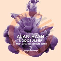 Alan Hash - Nodosum (Original Mix) [Orange Recordings]