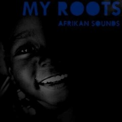 Afrikan Sounds - My Roots (Original Mix)