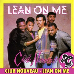 Club Nouveau - Lean On Me (CMAN Edit)