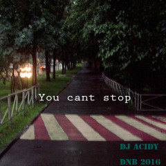 You cant stop.