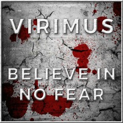 Virimus - Believe In No Fear