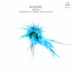 SC018 : Khainz - NRCO (Cosmic Boys Remix) Preview