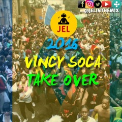 2016 VINCY SOCA TAKE OVER | DJ JEL