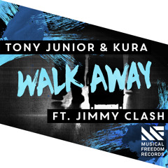 Tony Junior & KURA - Walk Away ft. Jimmy Clash [Available July 11]