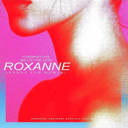 Yung Baby Tate & Willis The Lion - Roxanne