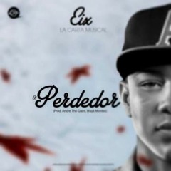 El Perdedor (Prod. By Andre The Giant)