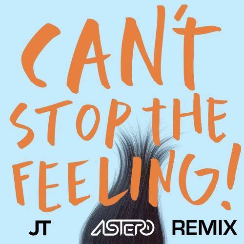 Stream Justin Timberlake - Can't Stop The Feeling (Astero Club