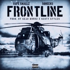 Nafe Smallz x Squeeks - Frontline (Prod. By Sean Murdz X Scott Styles)