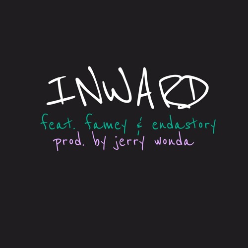 Inward (feat. Famey & EndaStory)